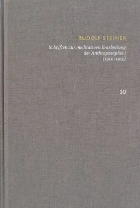 Steiner / Clement |  Rudolf Steiner: Schriften. Kritische Ausgabe / Band 10: Schriften zur meditativen Erarbeitung der Anthroposophie I (1912-1913) | eBook | Sack Fachmedien