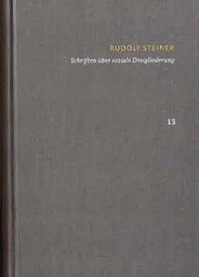 Steiner / Clement |  Rudolf Steiner: Schriften. Kritische Ausgabe / Band 13: Schriften über soziale Dreigliederung | eBook | Sack Fachmedien