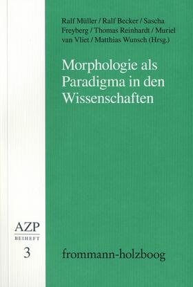 Müller / Becker / Freyberg | Morphologie als Paradigma in den Wissenschaften | E-Book | sack.de