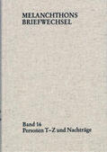 Melanchthon / Mundhenk / Scheible |  Melanchthons Briefwechsel / Regesten (mit Registern). Band 16: Personen T-Z und Nachträge | eBook | Sack Fachmedien