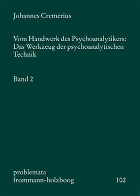 Cremerius / Holzboog | Vom Handwerk des Psychoanalytikers: Das Werkzeug der psychoanalytischen Technik. Band 2 | E-Book | sack.de