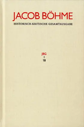 Böhme / Baldelli / Bonheim |  Jacob Böhme: Historisch-kritische Gesamtausgabe / Band I,18: Gespräch des Meisters und Jüngers von dem Uber=Sinlichen leben (1622) | Buch |  Sack Fachmedien