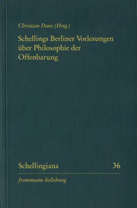 Danz / Arnold / Binkelmann |  Schellings Berliner Vorlesungen über Philosophie der Offenbarung | Buch |  Sack Fachmedien