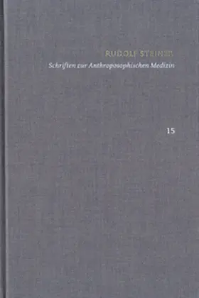 Steiner / Clement / Wegmann |  Rudolf Steiner: Schriften. Kritische Ausgabe / Band 15: Schriften zur Anthroposophischen Medizin | Buch |  Sack Fachmedien