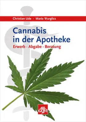 Ude / Wurglics |  Cannabis in der Apotheke | Buch |  Sack Fachmedien