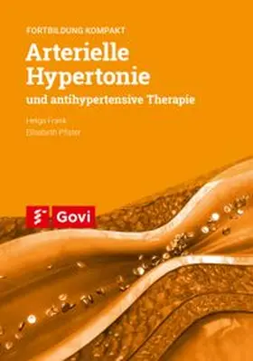 Frank / Pfister | Arterielle Hypertonie und antihypertensive Therapie | Buch | 978-3-7741-1434-0 | www.sack.de