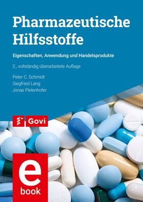 Schmidt / Lang / Pielenhofer |  Pharmazeutische Hilfsstoffe | eBook | Sack Fachmedien