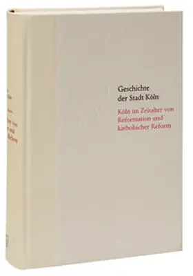 Chaix |  Köln im Zeitalter von Reformation und katholischer Reform 1512/13-1610 | Buch |  Sack Fachmedien