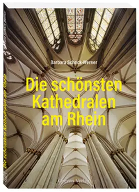 Schock-Werner |  Die schönsten Kathedralen am Rhein | Buch |  Sack Fachmedien