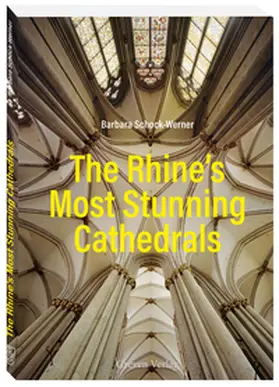 Schock-Werner |  The Rhine's Most Stunning Cathedrals | Buch |  Sack Fachmedien