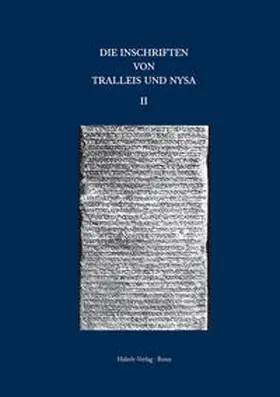 Blümel |  Inschriften griechischer Städte aus Kleinasien / Inschriften griechischer Städte aus Kleinasien Bd 36,2: Die Inschriften von Tralleis und Nysa | Buch |  Sack Fachmedien