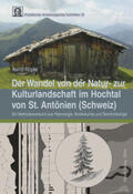 Röpke |  Der Wandel von der Natur- zur Kulturlandschaft im Hochtal von St. Antönien (Schweiz) | Buch |  Sack Fachmedien