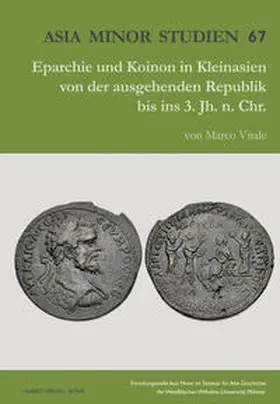 Vitale |  Eparchie und Koinon in Kleinasien von der ausgehenden Republik bis ins 3. Jh. n. Chr. | Buch |  Sack Fachmedien