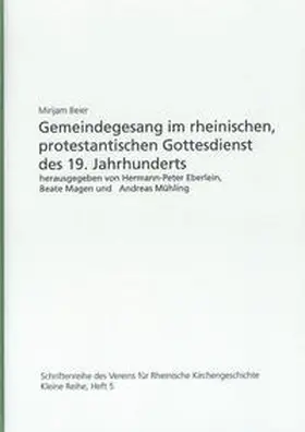Beier |  Gemeindegesang im rheinischen, protestantischen Gottesdienst des 19. Jahrhunderts | Buch |  Sack Fachmedien