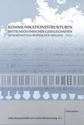 Lorenz |  Kommunikationsstrukturen mittelneolithischer Gesellschaften im nordmitteleuropäischen Tiefland | Buch |  Sack Fachmedien