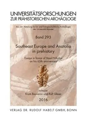 Bacvarov / Gleser | Southeast Europe and Anatolia in prehistory | Buch | 978-3-7749-4066-6 | www.sack.de