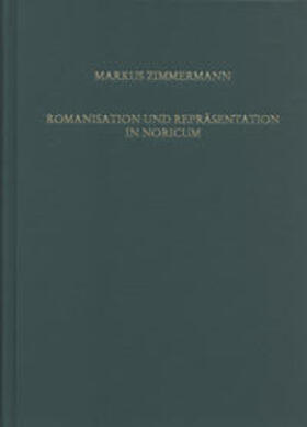 Zimmermann | Romanisation und Repräsentation in Noricum | Buch | 978-3-7749-4080-2 | sack.de