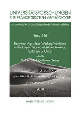 Yule / Gernez |  Early Iron Age Metal-Working Workshop in the Empty Quarter, al-Zahira Province, Sultanate of Oman | Buch |  Sack Fachmedien