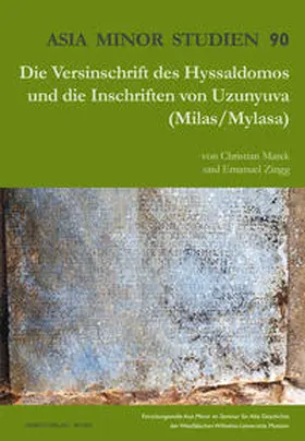 Marek / Zingg |  Die Versinschrift des Hyssaldomos und die Inschriften von Uzunyuva (Milas/ Mylasa) | Buch |  Sack Fachmedien