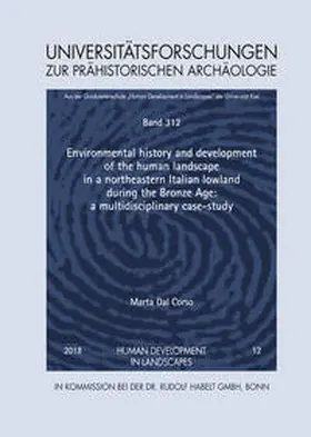 Dal Corso |  Environmental history and development of the human landscape in a northeastern Italian lowland during the Bronze Age: a multidisciplinary case-study | Buch |  Sack Fachmedien