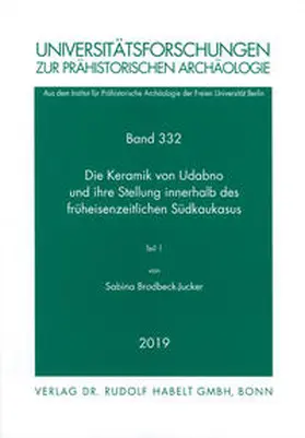 Brodbeck-Jucker |  Die Keramik von Udabno und ihre Stellung innerhalb des früheisenzeitlichen Südkaukasus | Buch |  Sack Fachmedien