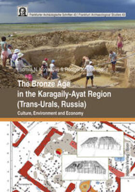 Koryakova / Krause / Korjakova | The Bronze Age in the Karagaily-Ayat Region (Trans-Urals, Russia) | Buch | 978-3-7749-4297-4 | sack.de