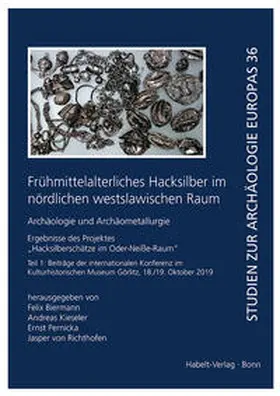 Biermann / Kieseler / Pernicka |  Frühmittelalterliches Hacksilber im nördlichen westslawischen Raum. Archäologie und Archäometallurgie | Buch |  Sack Fachmedien