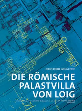 Gruber / Pintz |  Die römische Palastvilla von Loig | Buch |  Sack Fachmedien