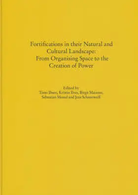 Ibsen / Ilves / Maixner |  Fortifications in their Natural and Cultural Landscape: From Organising Space to the Creation of Power | Buch |  Sack Fachmedien
