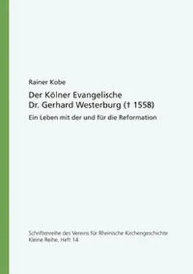 Kobe |  Der Kölner Evangelische Doktor Gerhard Westerburg (+ 1558) | Buch |  Sack Fachmedien