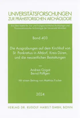 Grigat / Päffgen |  Die Ausgrabungen auf dem Kirchhof von St. Pankratius in Altdorf, Kreis Düren, und die neuzeitlichen Bestattungen. | Buch |  Sack Fachmedien