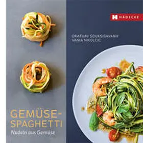 Souksisavanh / Nikolcic |  Gemüse-Spaghetti | Buch |  Sack Fachmedien