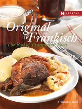 Hanel |  Original Fränkisch - The Best of Franconian Food | Buch |  Sack Fachmedien