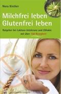 Kircher |  Milchfrei leben - glutenfrei leben | Buch |  Sack Fachmedien