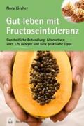 Kircher |  Gut leben mit Fructoseintoleranz | Buch |  Sack Fachmedien