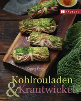 Kolip |  Kohlrouladen und Krautwickel | Buch |  Sack Fachmedien