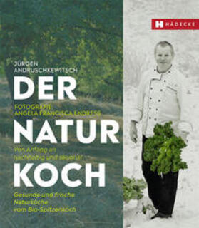Andruschkewitsch | Der Naturkoch | Buch | 978-3-7750-0781-8 | sack.de