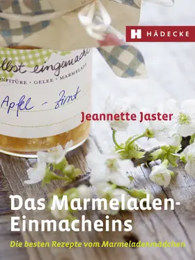 Jaster |  Das Marmeladen-Einmacheins | eBook | Sack Fachmedien