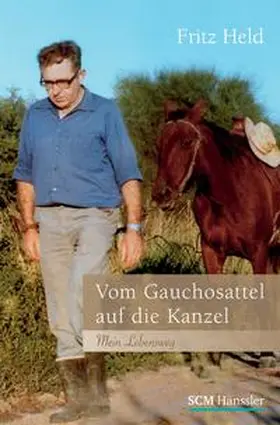 Held | Vom Gauchosattel auf die Kanzel | Buch | 978-3-7751-4655-5 | www.sack.de