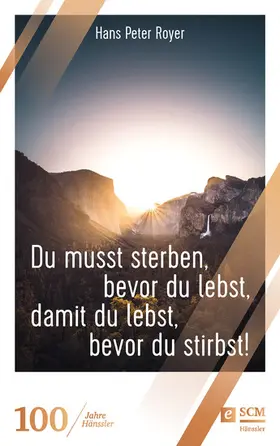 Royer |  Du musst sterben, bevor du lebst, damit du lebst, bevor du stirbst! | eBook | Sack Fachmedien
