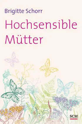 Schorr |  Hochsensible Mütter | Buch |  Sack Fachmedien