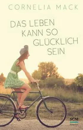 Mack |  Das Leben kann so glücklich sein | Buch |  Sack Fachmedien