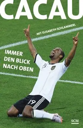 Cacau / Schlammerl | Cacau - Immer den Blick nach oben | Buch | 978-3-7751-5525-0 | www.sack.de