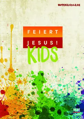  Feiert Jesus! Kids - Liederbuch (Notenausgabe) | Buch |  Sack Fachmedien