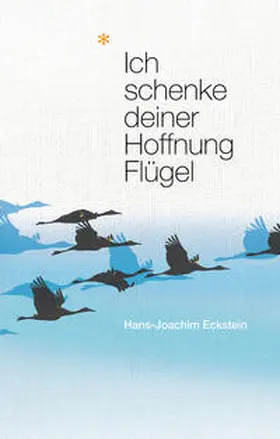 Eckstein |  Ich schenke deiner Hoffnung Flügel | Buch |  Sack Fachmedien