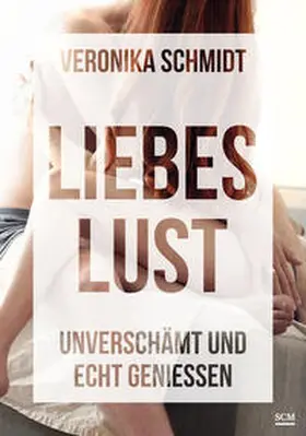 Schmidt | Liebeslust | Buch | 978-3-7751-5665-3 | www.sack.de