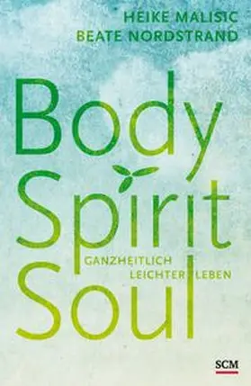 Malisic / Nordstrand | Body, Spirit, Soul | Buch | 978-3-7751-5698-1 | www.sack.de