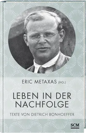 Bonhoeffer / Metaxas |  Leben in der Nachfolge | Buch |  Sack Fachmedien