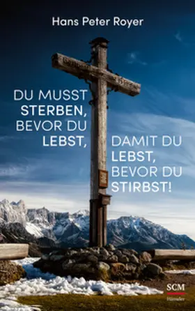 Royer |  Du musst sterben, bevor du lebst, damit du lebst, bevor du stirbst! | Buch |  Sack Fachmedien