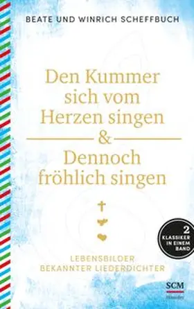 Scheffbuch | Den Kummer sich vom Herzen singen & Dennoch fröhlich singen | Buch | 978-3-7751-5814-5 | www.sack.de